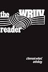 The WRUV Reader: An anthology of Vermont writers