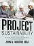 Project Sustainability: A Comprehensive Guide to Sustaining Projects, Systems and Organizations in a Competitive Marketplace