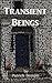 Transient Beings
