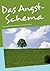 Das Angst-Schema: Wege zur Befreiung von Angst und Panikattacken