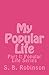 My Popular Life: Part I: Po...