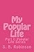 My Popular Life by S B Robinson