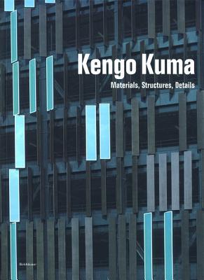 Kengo Kuma: Materials, Structures, Details (Paperback)