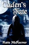Caden's Fate by Kate Mckeever