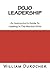 Dojo Leadership: An Instructor's Guide To Leading In The Martial Arts