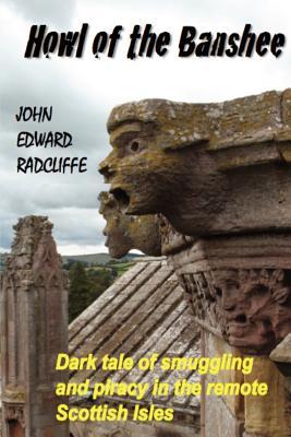 Howl of the Banshee: A dark tale of smuggling and piracy in the remote Scottish Isles