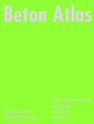 Beton Atlas: Entwerfen mit Stahlbeton im Hochbau (Konstruktionsatlanten) (German Edition)