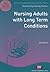 Nursing Adults with Long Term Conditions (Transforming Nursing Practice Series)