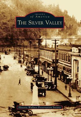 The Silver Valley (Images of America: Idaho)