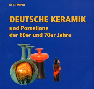 Deutsche Keramik und Porzellane der 60er und 70er Jahre (Paperback)