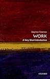 Work: A Very Short Introduction Work: A Very Short Introduction