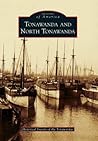 Tonawanda and North Tonawanda (Images of America: New York) Tonawanda and North Tonawanda (Images of America: New York)