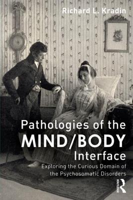 Pathologies of the Mind/Body Interface (Paperback)