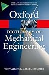 A Dictionary of Mechanical Engineering (Oxford Quick Reference) A Dictionary of Mechanical Engineering (Oxford Quick Reference)