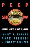 Peepshow: Media and Politics in an Age of Scandal