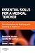 Essential Skills for a Medical Teacher E-Book: An Introduction to Teaching and Learning in Medicine