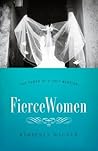 Fierce Women: The...