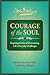 Courage of the Soul: Inspir...