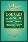 Courage of the Soul: Inspiring Stories of Overcoming Life's Everyday Challenges (The Wise Woman Collection)