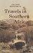 Travels in Southern Africa Vol. I (Killie Campbell Africana Library Publications, No. 5, 9)