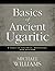Basics of Ancient Ugaritic:...