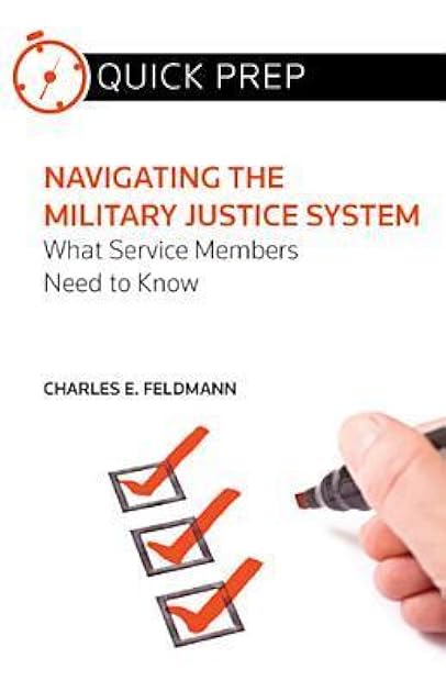 Navigating the Military Justice System: What Service Members Need to Know (Quick Prep)