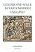 Gender and Space in Early Modern England (Royal Historical Society Studies in History New Series, 55)