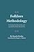 Folklore Methodology: Formulated by Julius Krohn and Expanded by Nordic Researchers