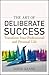 The Art of Deliberate Success by David Keane