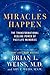 Miracles Happen by Brian L. Weiss