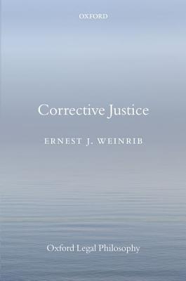 Corrective Justice (Oxford Legal Philosophy)