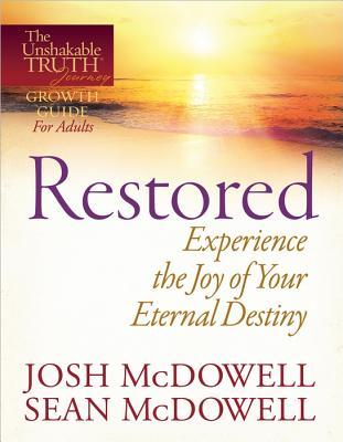 Restored: Experience the Joy of Your Eternal Destiny