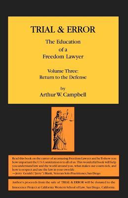 Trial & Error: The Education of a Freedom Lawyer, Volume Three: Return to the Defense