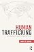 Human Trafficking: Interdisciplinary Perspectives (Criminology and Justice Studies)