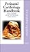 The Perinatal Cardiology Handbook E-Book by Rima Bader