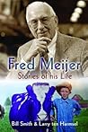 Fred Meijer: Stories of His Life Fred Meijer: Stories of His Life