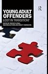 Young Adult Offenders: Lost in Transition?