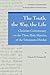 The Truth, the Way, the Life: A Christian Commentary on the Three Holy Mantras of the Sri Vaishnava Hindus (Christian Commentaries on Non-Christian Sacred Texts)