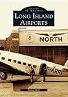 Long Island Airports (Images of America: New York)