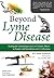 Beyond Lyme Disease: Healin...