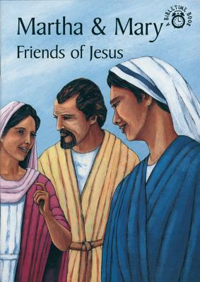 Martha and Mary Friends Of Jesus (Paperback)