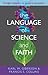 The Language of Science and Faith: Straight Answers to Genuine Questions