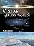 Vistas of Many Worlds: A Journey Through Space and Time