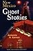 New Mexico Ghost Stories