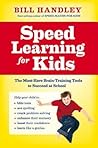 Speed Learning for Kids: The Must-Have Braintraining Tools to Help Your Child Reach Their Full Potential