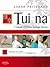 Tui Na - E-Book: A Manual of Chinese Massage Therapy