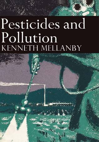 Pesticides And Pollution (New Naturalist, #50)