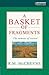 A Basket Of Fragments by Robert Murray M'Cheyne