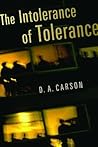 The Intolerance of Tolerance by D.A. Carson