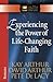 Experiencing the Power of Life-Changing Faith